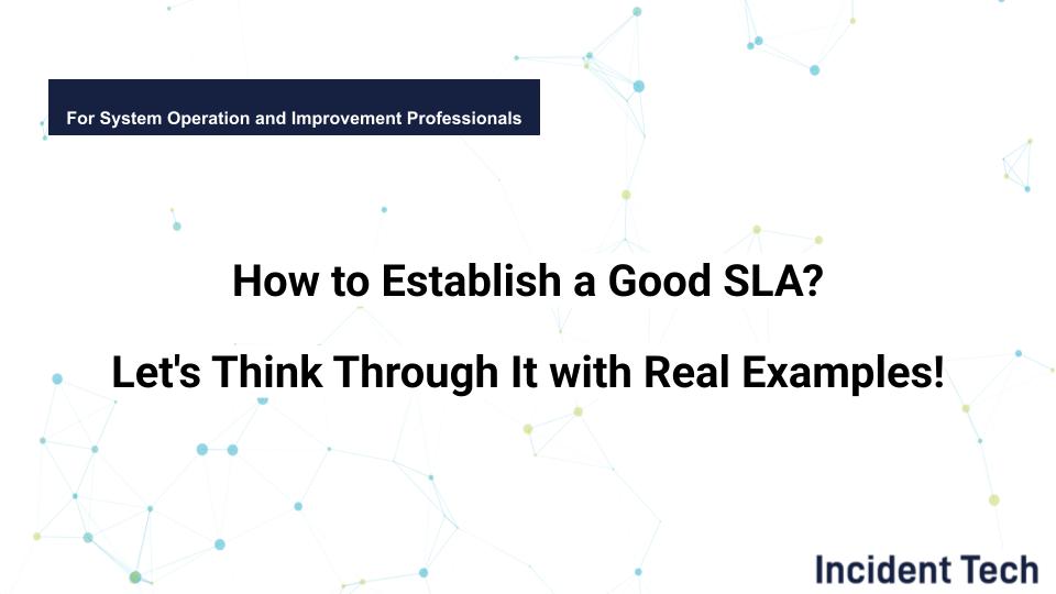 How to Establish a Good SLA? Let’s Think Through It with Real Examples!